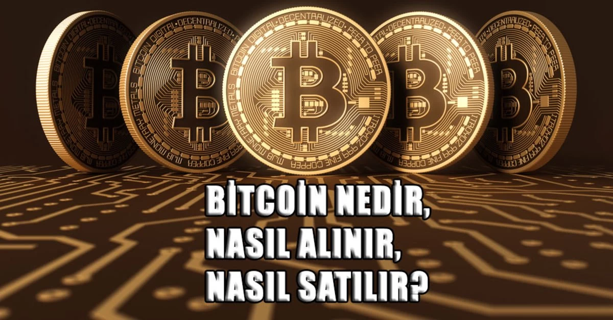 Bitcoin Nedir Nasıl Alınır?